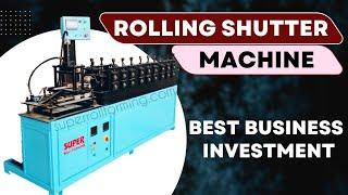 High-Speed Automatic Rolling Shutter Machine || Call: +91-98290 23969 || Super Rollforming