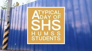 A TYPICAL DAY OF SHS HUMSS STUDENTS