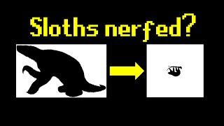 Sloths used to be Overpowered