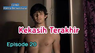 Kekasih terakhir (episode 20) new cerita bersambung