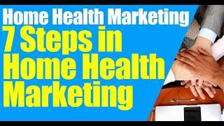 Home Health Marketing: 7 P's of Marketing a Home Health or Home Care Agency