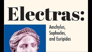 Michael Davis speaks about his new book "Electras: Aeschylus, Sophocles, and Euripides"