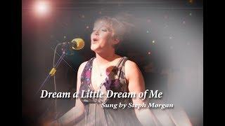 Dream a Little Dream of Me sung by Steph Morgan