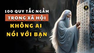 100 "Quy Tắc Ngầm" Trong Xã Hội Không Ai Nói Với Bạn | Ngộ Ra Càng Sớm Càng Tốt