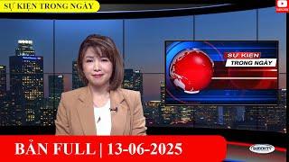 Sự Kiện 13/06/2025 | FULL