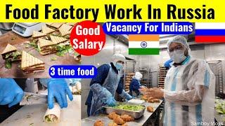 Food Factory work in Russia  | Good Salary | 3 Time food