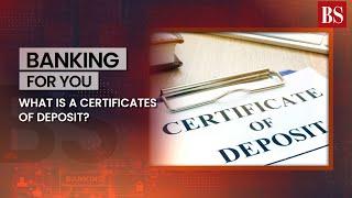 What is a certificates of deposit?