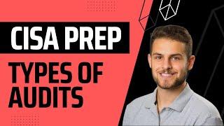 Types of Audits | Financial Audit, Compliance Audit, IS Audit, & More | CISA Domain 1 Prep