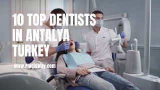 10 Experienced Dentists in Antalya Turkey