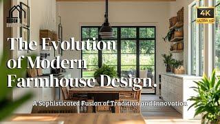 The Evolution of Modern Farmhouse Design: A Sophisticated Fusion of Tradition and Innovation!