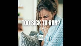 Run or Rest?  Here's What You Need to Know When You're Feeling Sick