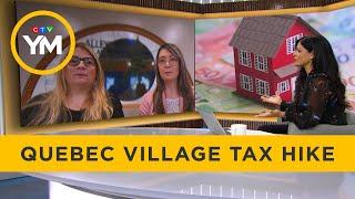 Quebec Village Facing 370% Property Tax Hike | Your Morning