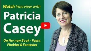 Prof Patricia Casey - Fears, Phobias and Fantasies