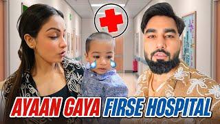 Ayaan gya firse hospital