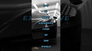 Revealed: Top 10 Most Expensive Cars in the World| World Top 99 #trending #shorts