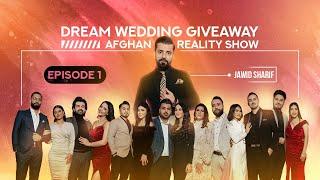 Afghan Reality Show EPISODE 1 | Dream Wedding Giveaway by Rey Events | Jawid Shrif | Afghan Couples