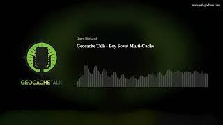Geocache Talk - Boy Scout Multi-Cache