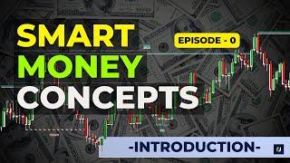 Smart Money Concepts Full Course | Introduction to SMC | "Learn to trade like Banks" | Episode - 0