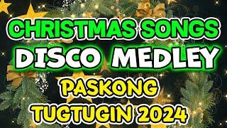 PINOY CHRISTMAS SONGS DISCO MEDLEY - PASKONG TUGTUGIN 2024 - BISAYANG DAKO TV