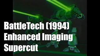 BattleTech (1994 Cartoon) - Enhanced Imaging Supercut