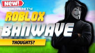 Lets Talk About The Roblox Banwave...