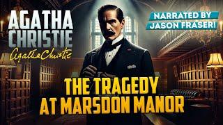 AGATHA CHRISTIE - THE TRAGEDY OF MARSDON MANOR | NARRATED BY JASON FRASER | Detective Tales