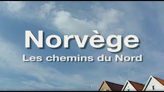 "Norvège, les chemins du Nord" un film de Pierre Brouwers