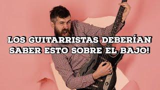 Lo que todo guitarrista debería saber sobre el BAJO!