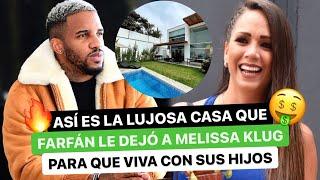  Así es la lujosa  casa que Farfán  le dejó a Melissa Klug ️ para que viva con sus hijos 