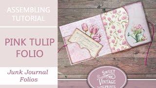 Pink Tulip Folio | Tutorial | Junk Journal Printables from Sweet Vintage Prints
