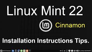 Linux Mint 22 - Cinnamon - Installation Instruction & with Updated Tips.