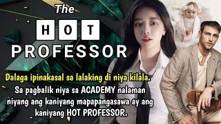 Dalaga IPINAKASAL sa lalaking d nya kilala. Nabigla sya na ang HOT PROFESSOR nya ang magiging ASAWA