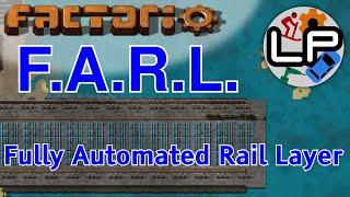 FARL: the Fully Automated Rail Layer tutorial - Laurence Plays Factorio