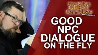 Great GM: Creating EPIC NPC Dialogue on the fly for Tabletop RPG games - Game Master Tips #GMTips