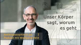 Podcast Anthroposophie to go I Folge 2: Unser Körper sagt, worum es geht.