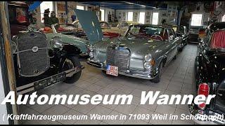 Automuseum WANNER - April 2023  (Kraftfahrzeugmuseum Wanner in 71093 Weil im Schönbuch)