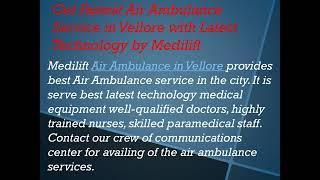 Get Fastest Air Ambulance Service in Vellore with Latest Technology by Medilift