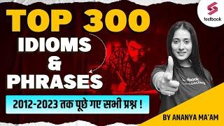 Top 300 Idioms and Phrases Questions For SSC | Idioms and Phrases Classes By Ananya Ma'am