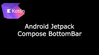 Creating Android BottomBar in Compose