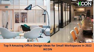 Top 9 Amazing Office Design Ideas for Small Workspaces In 2022   IKCON