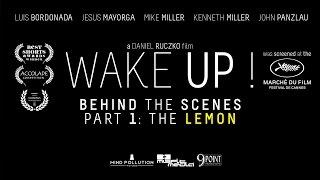 "Wake Up!" Behind the Scenes - Part 1: The Lemon