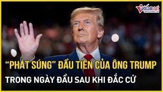 Ông Trump "nổ phát súng" đầu tiên ngay trong tuần đầu tiên sau khi đắc cử | Báo VietNamNet