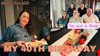 MY 40TH BIRTHDAY | Orlando, florida | Weekly Vlog