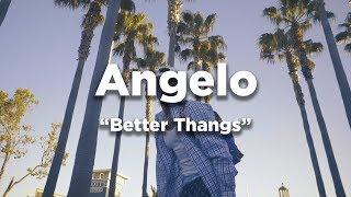 Angelo - Better Things (Dir II @Zach_Hurth x Mota Media)