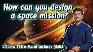 How to design a space exploration mission? From concept to cosmos!