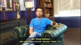 Mr Vinod Adhikari - Site Lead - Jaguar Security speaks