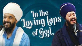 In the Loving Lap of God |  Terai Bharosai Pyare - Emotional Katha & Kirtan