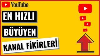 EN HIZLI BÜYÜYEN YOUTUBE KANAL FİKİRLERİ - YOUTUBE TUTAN İÇERİKLER - ( Youtube Kanal Fikirleri )