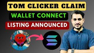 TOM Clicker Listing Announced | How to Connect Wallet in Tom Clicker | $TOM Tokens Withdraw Update