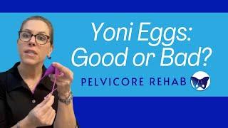 Are Yoni Eggs (Vaginal Weights) Good for my Pelvic Floor Part 1